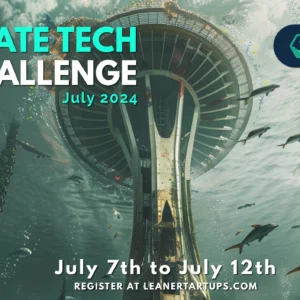 Seattle PNW Climate Week Climate Tech Challenge brought to you by Leaner Startups