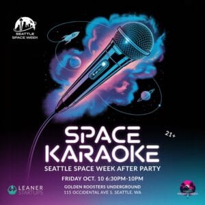 Seattle Space Week Space Karaoke close out after party by Leaner Startups and Magnetic Media at Golden Roosters Underground Seattle WA