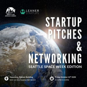 Seattle Space Week Pitches Networking on October 10 2025 at Pioneer Building by Leaner Startups